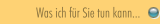 Was ich für Sie tun kann...